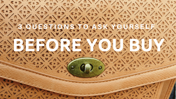 3 Questions to ask yourself