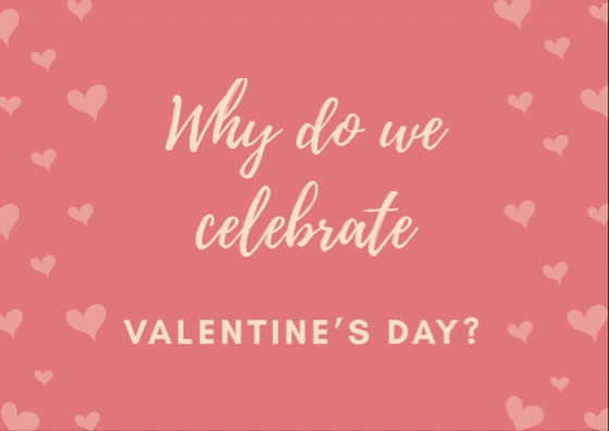 Why We Celebrate Valentine’s&nbsp;Day