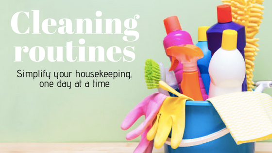 Our cleaning routines