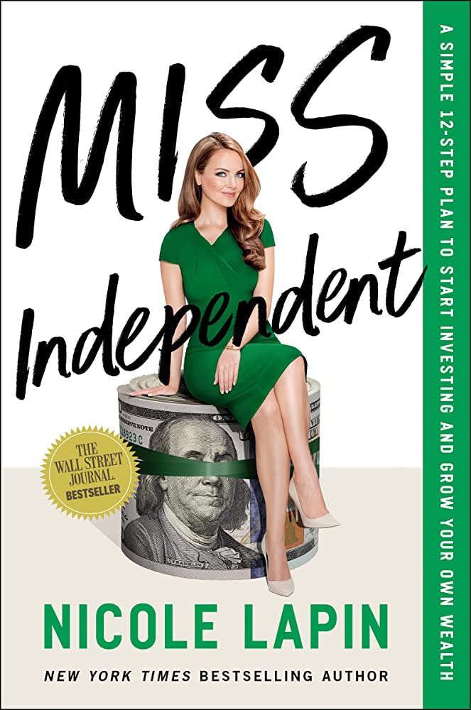 Finance Friday book recommendation: Nicole Lapin’s Miss Independent: A Simple 12-Step Plan to Start Investing and Grow Your Own&nbsp;Wealth