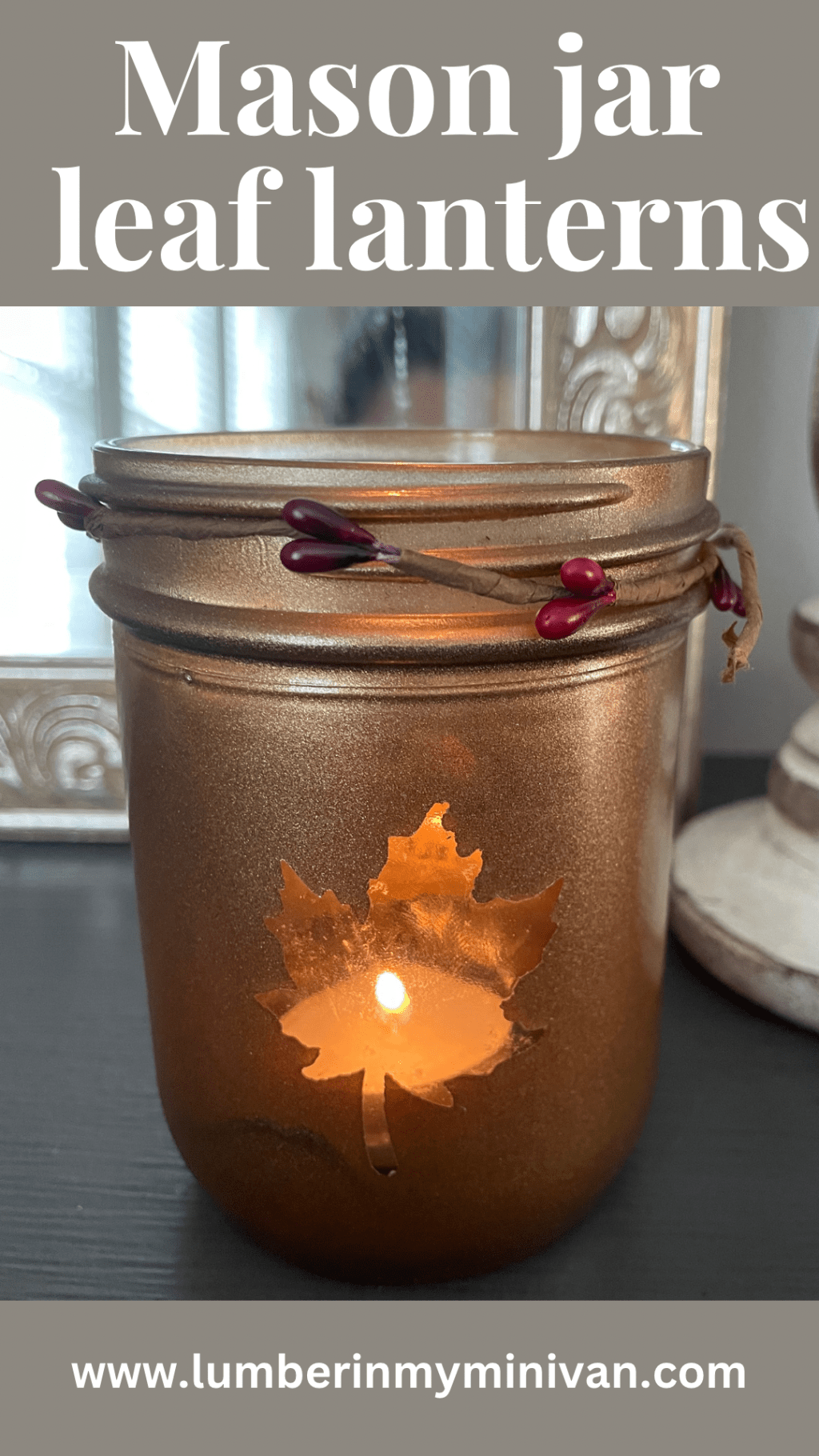 Make something Monday: Mason jar leaf&nbsp;lanterns