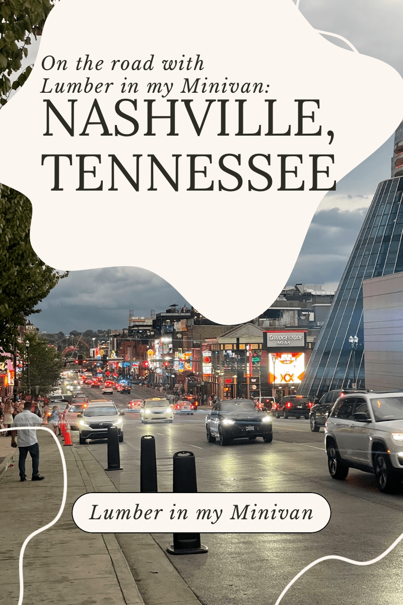 On the road with Lumber in my Minivan: Nashville,&nbsp;Tennessee